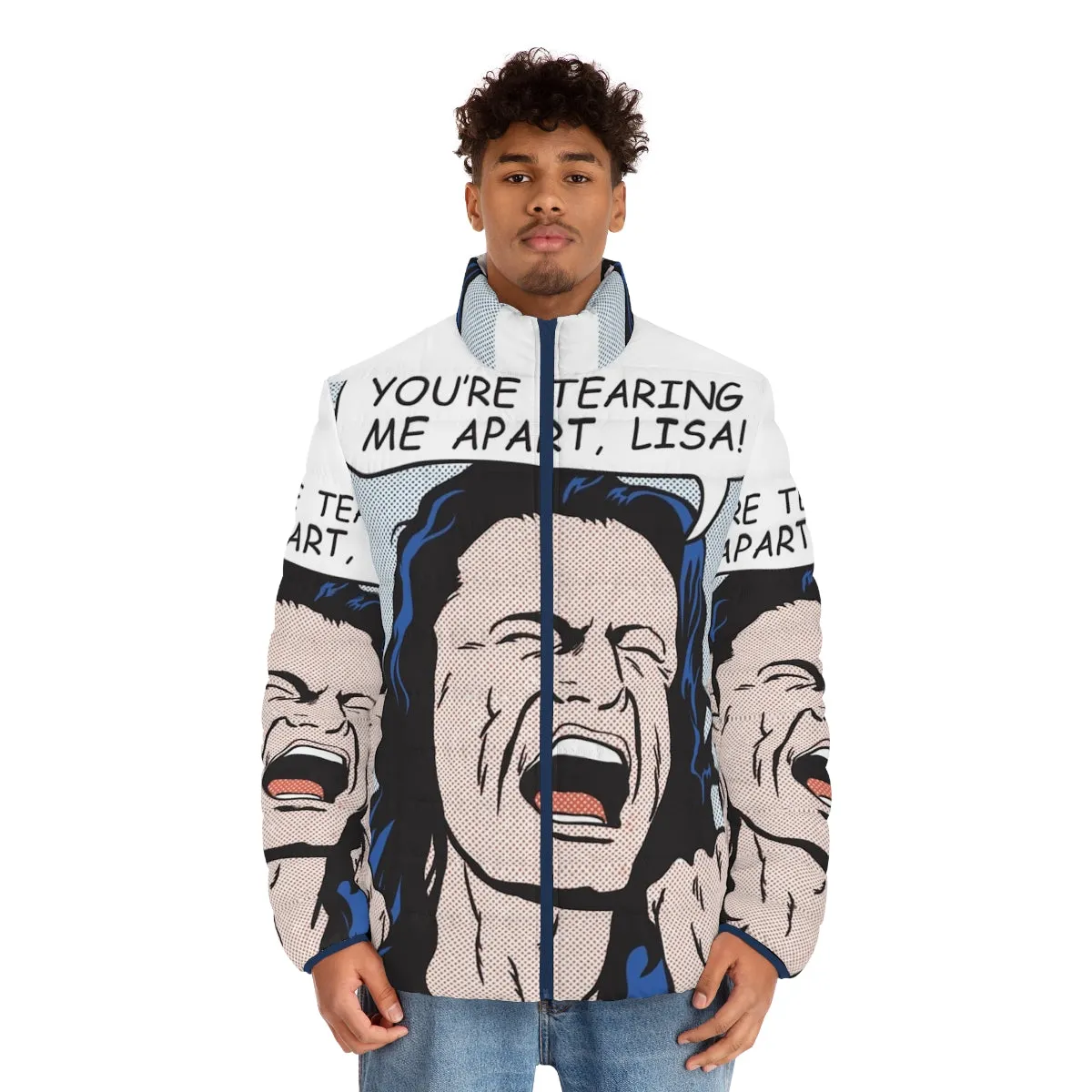 "You're Tearing Me Apart Lisa" Puffer Jacket - Pop Culture Inspired Outerwear